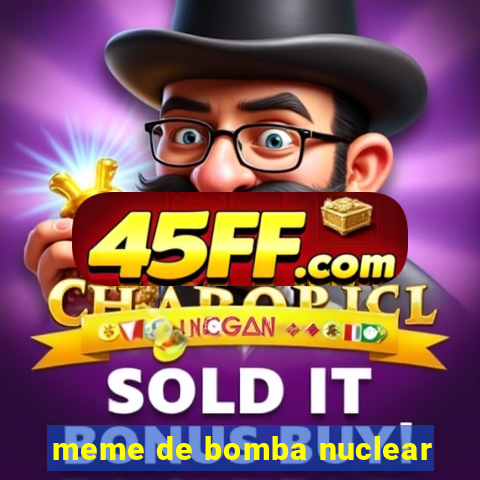 meme de bomba nuclear